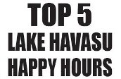 Top 5 Happy Hours In Havasu